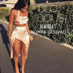 DLO DOUS (feat. DENSBEAT) [KOMPA GOUYAD] [Explicit]