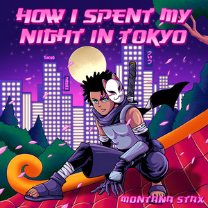 How I Spent My Night In Tokyo (Explicit)