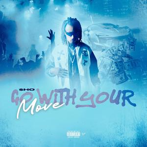 Go With Your Move (Explicit)