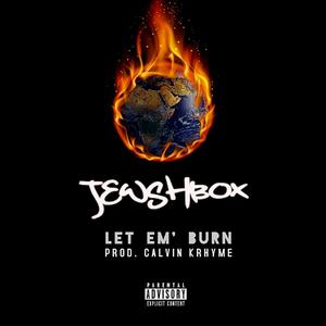 Let Em' Burn (Explicit)