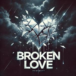 Broken Love (Explicit)