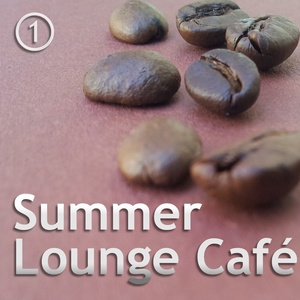 Summer Lounge Cafe, Vol.1 (Best Chillout and Lounge Moods)