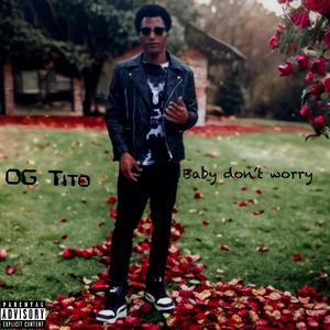 Baby don't worry (Explicit)
