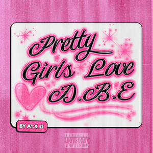 Pretty Girls Love DBE (Explicit)