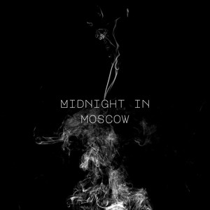 Midnight in Moscow (Explicit)