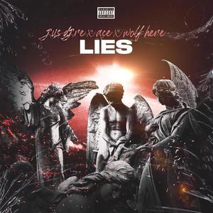 Lies(feat. Wolf Here & Ace) (Explicit)
