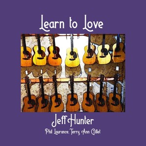 Learn to Love (feat. Phil Laurance & Terry Ann Gillet)