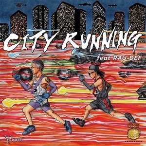 CITY RUNNING (feat. RAU DEF) [Explicit]