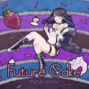 Future Cake (Instrumental Metal Remix)