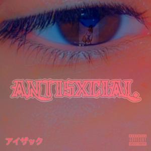 ANTISXCIAL. (Explicit)