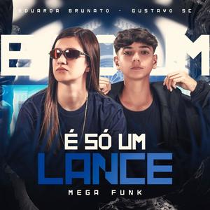 MEGA FUNK É SÓ UM LANCE (DJ Gustavo SC Remix)