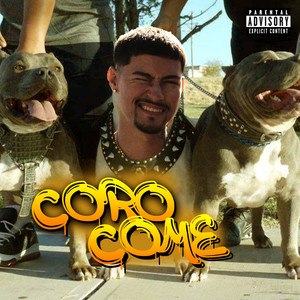 Coro Come (Explicit)