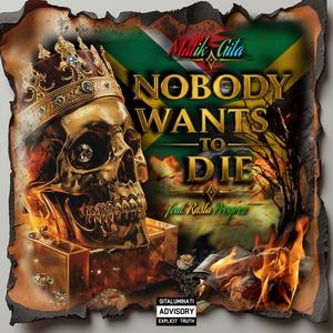 Nobody Wants To Die (feat. Rasta Progrez) (Explicit)