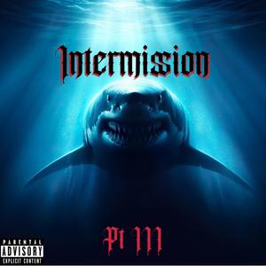 Intermission Pt. III (Explicit)