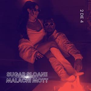 2 Die 4 (feat. Malachi Mott)