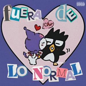 fuera de lo normal (Explicit)