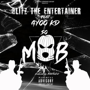 Blitz The Entertainer - M.O.B (feat. Ayoo Kd & S0) (Explicit)
