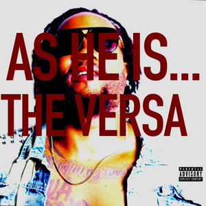 As He Is...The Versa (Explicit)