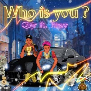 Who Is You ? (feat. RTwo) (Explicit)