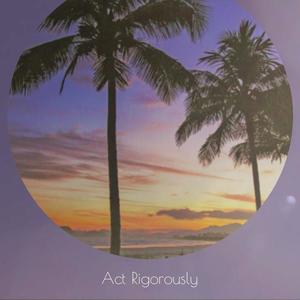 Act Rigorously