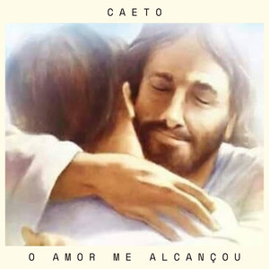 O Amor Me Alcançou