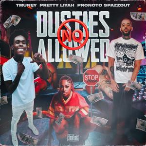 No Dusties Allowed (feat. Pretty Liyah & Pronto Spazzout) [Explicit]