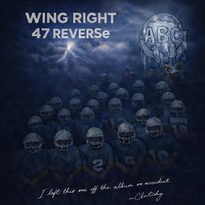 WING RIGHT 47 REVERSe (Explicit)