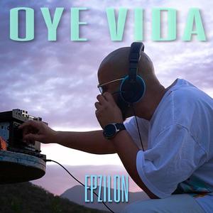 Oye Vida (Explicit)