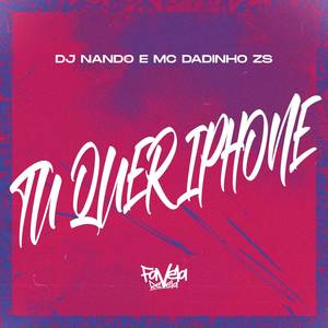 Tu Quer Iphone (Explicit)