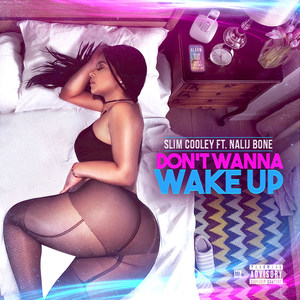 Don't Wanna Wake Up (Explicit)