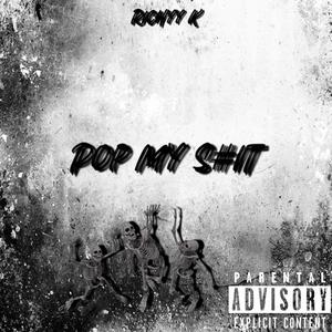 Pop my s#it (Explicit)