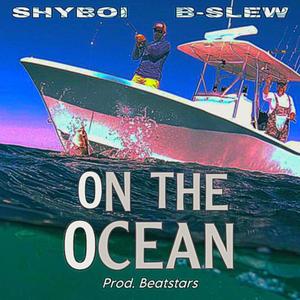 On The Ocean (feat. B-SLEW)