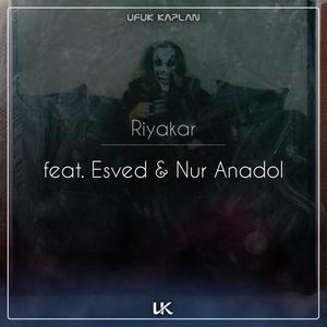 Riyakar (feat. Esved & Nur Anadol)