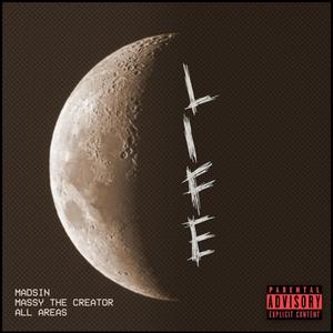 LIFE (feat. Massy The Creator & All Areas) (Explicit)