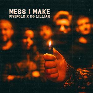MESS I MAKE (feat. KG Lillian)