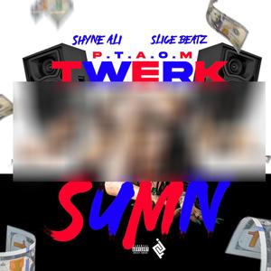 TWERK SUMN BOUNCE (Explicit)