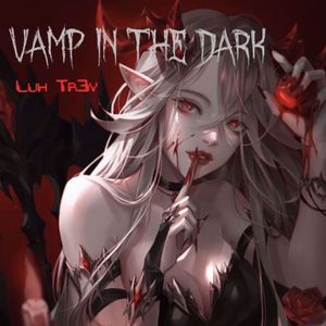 Vamp In The Dark (Explicit)