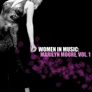 Women in Music: Marilyn Moore, Vol. 1