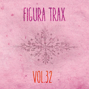 Figura Trax, Vol. 32