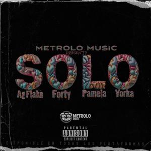 SOLO (feat. FORTY, YORKA, AG FLAKO & PAMELA) (Explicit)