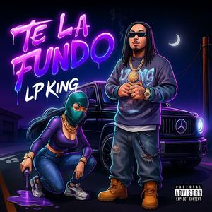 Te La Fundo (feat. Lp King)