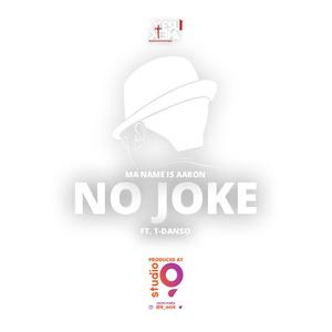 No Joke (feat. T-Danso)