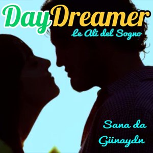 Sana da Günaydın (Tema Da Daydreamer, Le Ali Del Sogno)