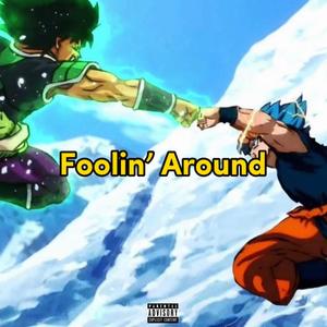 Foolin' Around (Explicit)