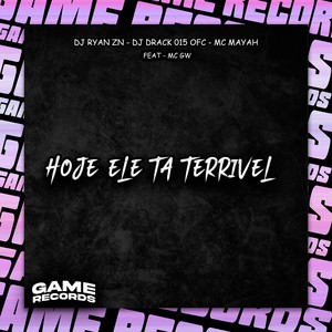 Hoje Ele Ta Terrivel (Explicit)