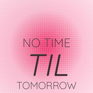 No Time Til Tomorrow