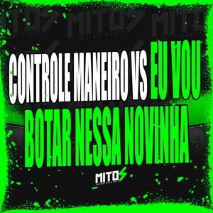 Controle Maneiro VS Eu Vou Botar Nessa Novinha (Explicit)