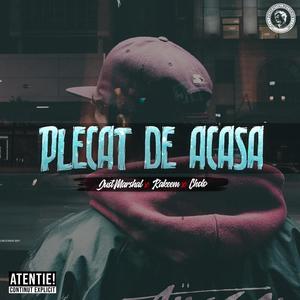 Plecat De Acasa(feat. Cholo & Rakeem) (Explicit)