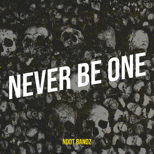 Never Be One (Explicit)