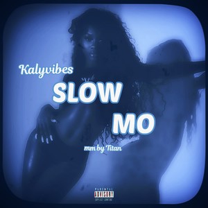 SLOW MO (Explicit)